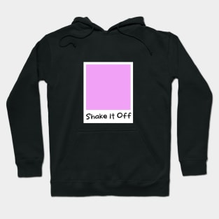 Shake it Off Hoodie